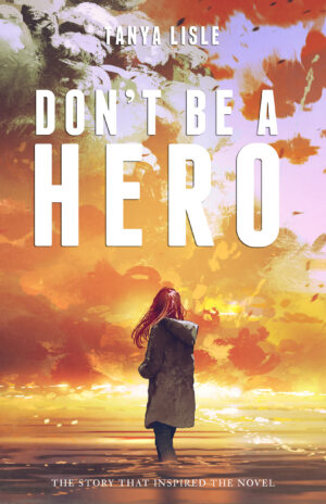Don't Be A Hero